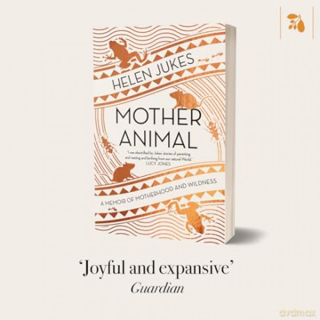 Mother Animal: A Memoir of Motherhood and Wildness - Helen Jukes [KSIĄŻKA]