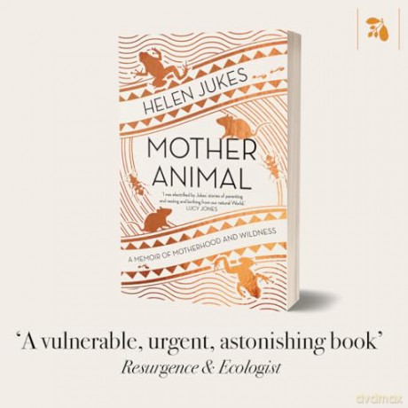 Mother Animal: A Memoir of Motherhood and Wildness - Helen Jukes [KSIĄŻKA]