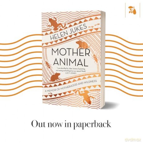 Mother Animal: A Memoir of Motherhood and Wildness - Helen Jukes [KSIĄŻKA]