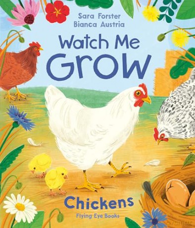 Watch Me Grow: Chickens - Sara Forster [KSIĄŻKA]
