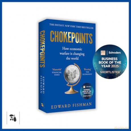 Chokepoints: How Economic Warfare is Changing the World - FT BUSINESS BOOK OF THE YEAR SHORTLISTED - Edward Fishman [KSIĄŻKA]