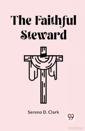 The Faithful Steward (Edition2023) - Sereno D Clark [KSIĄŻKA]