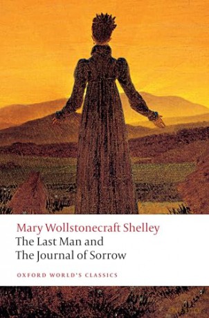The Last Man and The Journal of Sorrow (Oxford World's Classics) - Mary Wollstonecraft Shelley [KSIĄŻKA]