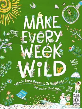 Make Every Week Wild: 52 Creative Activities for Outdoor Adventures (Make It Wild!) - Fiona Danks [KSIĄŻKA]