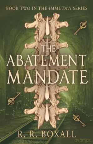 The Abatement Mandate: 2 (Immutavi) - R. R. Boxall [KSIĄŻKA]