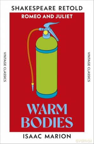 Warm Bodies (Shakespeare Retold) - Isaac Marion [KSIĄŻKA]