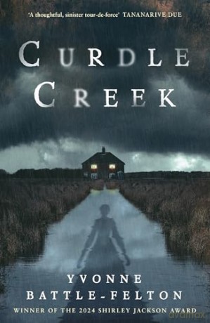 Curdle Creek: Winner of the 2024 Shirley Jackson Novel Award - Yvonne Battle-Felton [KSIĄŻKA]