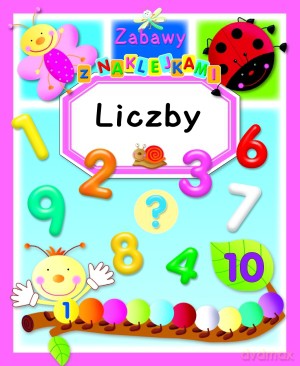 Liczby. Zabawy z naklejkami [KSIĄŻKA]