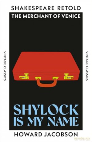 Shylock is My Name: The Merchant of Venice, Retold (Shakespeare Retold) - Howard Jacobson [KSIĄŻKA]