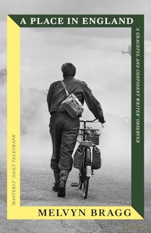 A Place in England: Longlisted for the Lost Booker Prize - Melvyn Bragg [KSIĄŻKA]