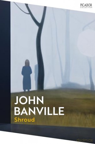 Shroud: From the Booker Prize-winning author of The Sea (Picador Collection) - John Banville [KSIĄŻKA]