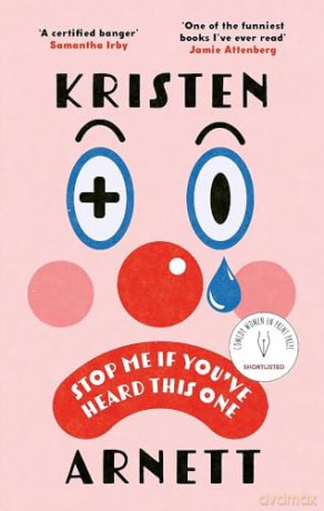 Stop Me If You've Heard This One: Shortlisted for the Comedy Women in Print Prize 2025 - Kristen Arnett [KSIĄŻKA]