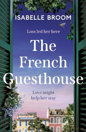 The French Guesthouse: be swept away by epic romance and drama, from the acclaimed author of The Orange House - Isabelle Broom [KSIĄŻKA]