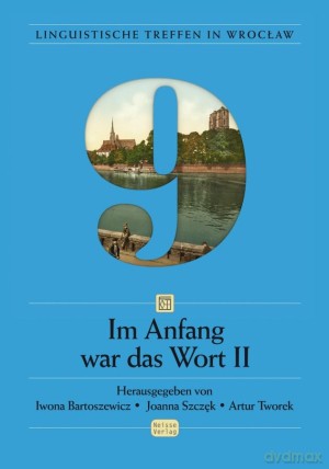 Linguistische Treffe in Wrocław Vol. 9 Im Anfang war das Wort - Iwona Bartoszewicz, Joanna Szczęk, Artur Tworek [KSIĄŻKA]