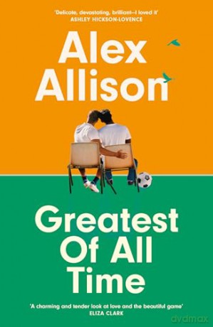 Greatest of All Time - Alex Allison [KSIĄŻKA]