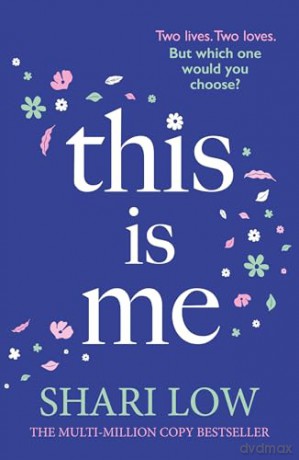 This is Me: Rediscover this absolutely emotional read in 2025 from the number one bestselling author - Shari Low [KSIĄŻKA]