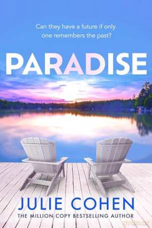 Paradise: The heartwrenching new novel about love, lies and friendship from million-copy bestselling author Julie Cohen - Julie Cohen [KSIĄŻKA]
