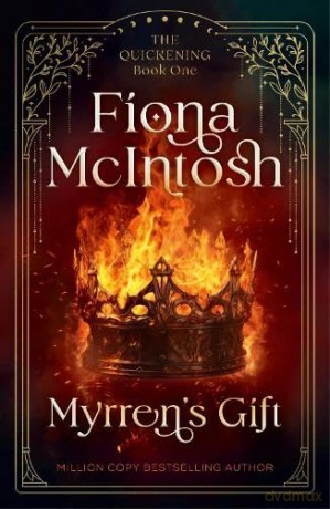 Myrren's Gift: An Epic Fantasy of Magic, Curses and a Warrior's Destiny (Quickening, 1) - Fiona McIntosh [KSIĄŻKA]