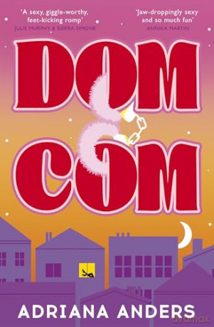 Dom-Com: the perfect new spicy office romance - Adriana Anders [KSIĄŻKA]
