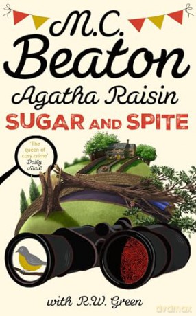 Agatha Raisin: Sugar and Spite: The brand new novel in the bestselling cosy mystery series - M.C. Beaton [KSIĄŻKA]