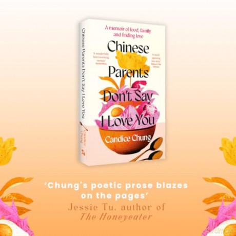 Chinese Parents Don't Say I Love You: A Memoir of Food, Family and Finding Love - Candice Chung [KSIĄŻKA]