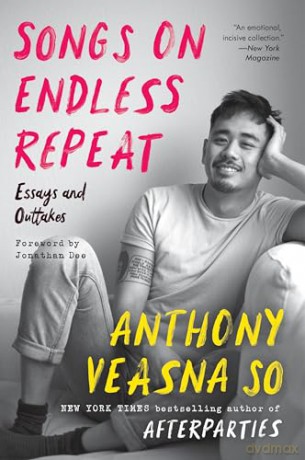 Songs on Endless Repeat: Essays and Outtakes - Anthony Veasna So [KSIĄŻKA]