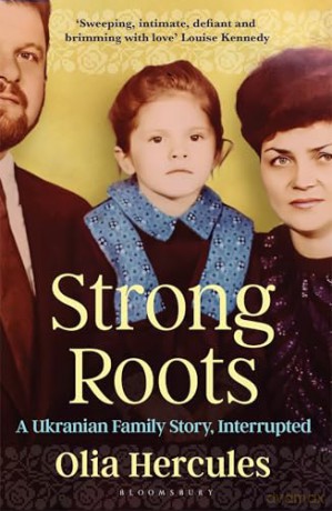 Strong Roots: A Ukrainian Family Story, Interrupted - Olia Hercules [KSIĄŻKA]