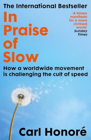In Praise of Slow: How a Worldwide Movement is Challenging the Cult of Speed - Carl Honore [KSIĄŻKA]