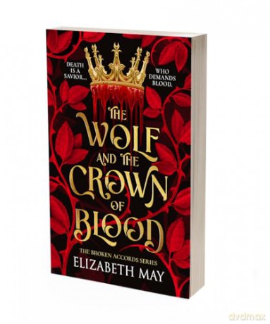 The Wolf and the Crown of Blood: 1 (The Broken Accords) - Elizabeth May [KSIĄŻKA]
