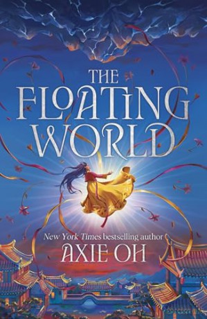 The Floating World: The epic fantasy romance about destiny, and the power of light in a world of darkness - Axie Oh [KSIĄŻKA]