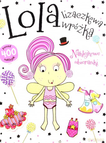 Lola lizaczkowa wróżka. Naklejkowe ubieranki - Fiona Boon [KSIĄŻKA]