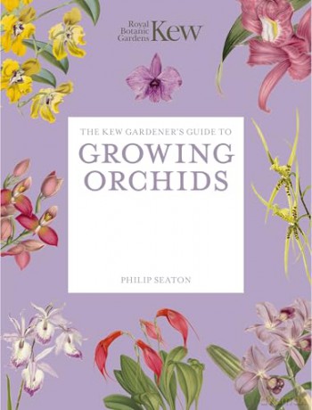 The Kew Gardener's Guide to Growing Orchids: The Art and Science to Grow Your Own Orchids (Kew Experts) - Philip Seaton [KSIĄŻKA]