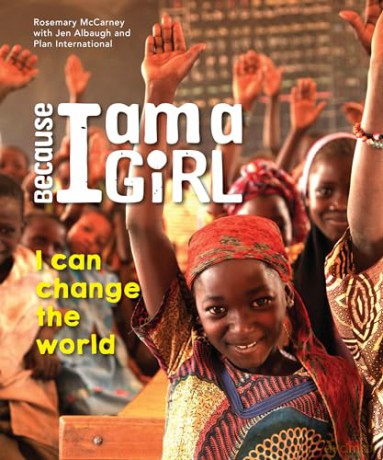 Because I Am a Girl: I Can Change the World (Plan International Canada Books) - Rosemary McCarney [KSIĄŻKA]