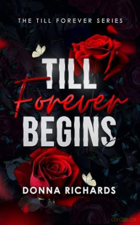 Till Forever Begins: 1 - Donna Richards [KSIĄŻKA]