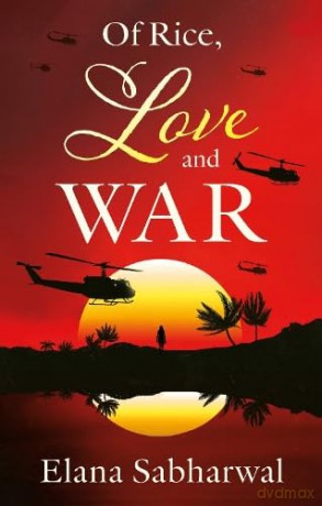 Of Rice, Love and War - Elana Sabharwal [KSIĄŻKA]