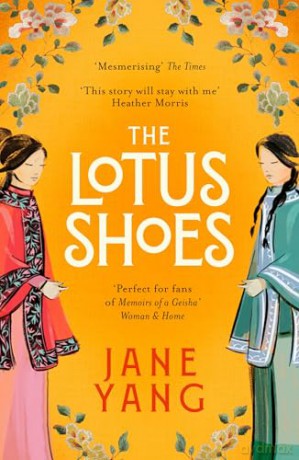 The Lotus Shoes: The captivating historical debut for fans of GIRL WITH A PEARL EARRING and MEMOIRS OF A GEISHA - Jane Yang [KSIĄŻKA]