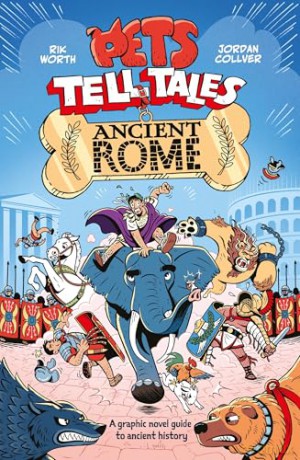 Pets Tell Tales: Ancient Rome: A graphic novel guide to ancient history - Rik Worth [KSIĄŻKA]