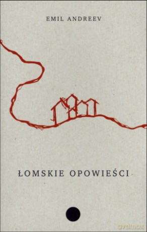 Łomskie opowieści - Emil Andreev [KSIĄŻKA]