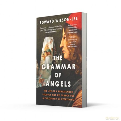The Grammar of Angels: A Search for the Magical Powers of Language in Renaissance Italy - Edward Wilson-Lee [KSIĄŻKA]