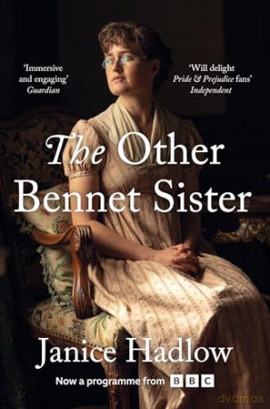 The Other Bennet Sister: Now a Major BBC Drama starring Richard E. Grant and Ruth Jones - Janice Hadlow [KSIĄŻKA]
