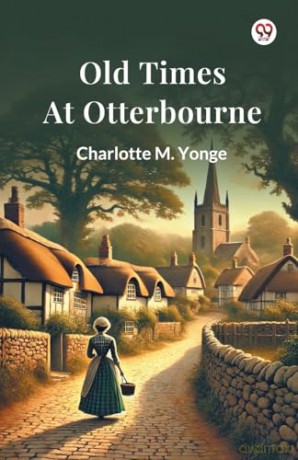 Old Times At Otterbourne (Edition1) - Charlotte M Yonge [KSIĄŻKA]