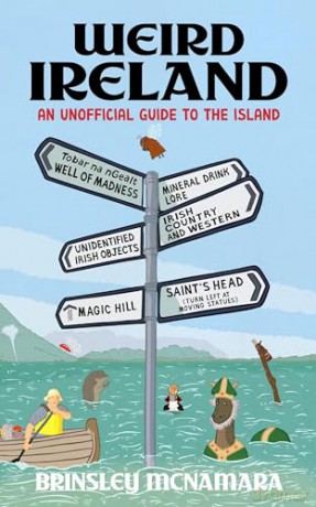 Weird Ireland: An Unofficial Guide to the Island - Brinsley McNamara [KSIĄŻKA]