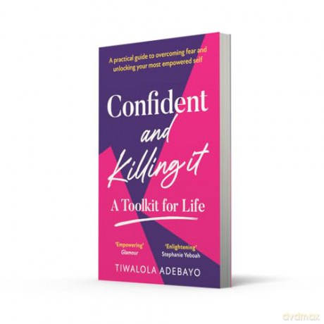 Confident and Killing It: From a certified life coach and positive psychology expert comes the new self-help guide to improving self-esteem and confidence, and setting your goals for 2026 - Tiwalola Ogunlesi [KSIĄŻKA]