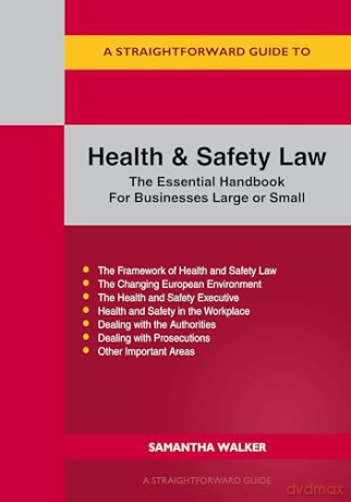 A Straightforward Guide to Health and Safety: The Essential Handbook for Businesses Large and Small Revised Edition - Samantha Walker [KSIĄŻKA]