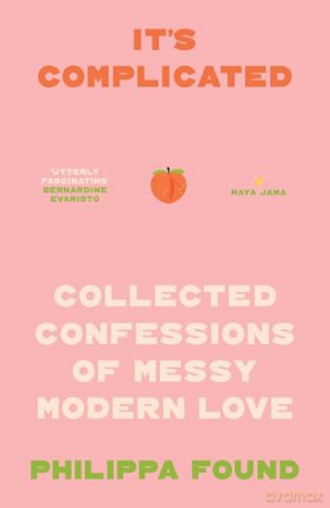 It's Complicated: The new book from the viral sensation Instagram account Lockdown Love Stories: anonymous confessions navigating romance, heartbreak, friendships and sex - Philippa Found [KSIĄŻKA]
