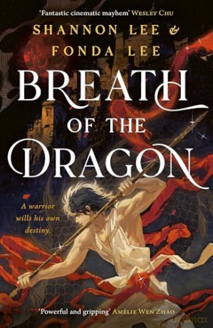 Breath of the Dragon: the legendary and epic new fantasy set in a martial arts dynasty (Guardian of the Scroll) - Fonda Lee [KSIĄŻKA]