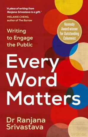 Every Word Matters: Writing to Engage the Public - Dr Ranjana Srivastava [KSIĄŻKA]