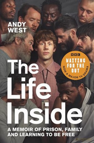The Life Inside: Now a major BBC drama, 'Waiting for the Out' - Andy West [KSIĄŻKA]
