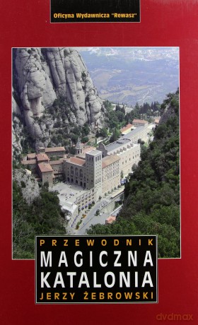 Magiczna Katalonia. Przewodnik - Jerzy Żebrowski [KSIĄŻKA]