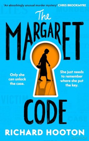 The Margaret Code: Meet the detective duo you'll never forget in this compulsive and charming debut crime novel - Richard Hooton [KSIĄŻKA]